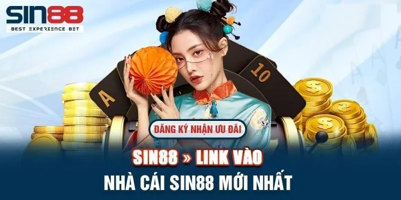 Sin88 có link vào chuẩn cho anh em khám phá kho game Sin88 có link vào chuẩn cho anh em khám phá kho game